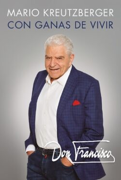 Don Francisco. Con Ganas de Vivir. Memorias. / A Desire to Live: A Memoir