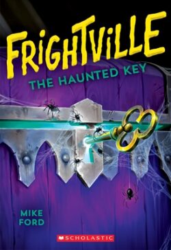 The Haunted Key (Frightville #3): Volume 3