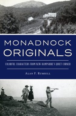 Monadnock Originals: Colorful Characters from New Hampshire's Quiet Corner