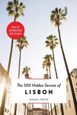 The 500 Hidden Secrets of Lisbon - Updated and Revised