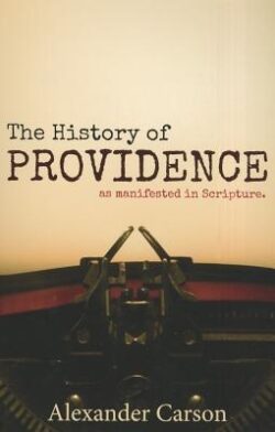 The History of Providence: As Manifested in Scripture