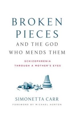 Broken Pieces and the God Who Mends Them: Schizophrenia Through a Mother's Eyes