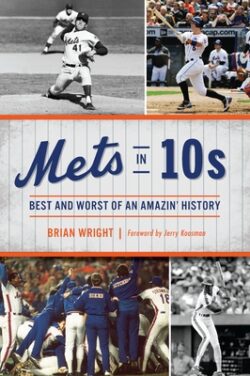 Mets in 10s: Best and Worst of an Amazin' History