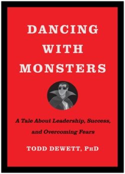 Dancing with Monsters: A Tale about Leadership, Success, and Overcoming Fears