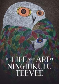 The Life and Art of Ningiukulu Teevee: English Edition