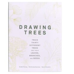 Drawing Trees: Trace Thirty Different Trees and Their Leaves, Branches, and Seeds (Guided Drawing Mindfulness Exercises Nature Educat