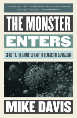The Monster Enters: Covid-19, Avian Flu, and the Plagues of Capitalism
