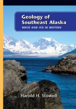 Geology of Southeast Alaska: Rock and Ice in Motion