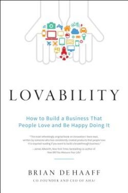 Lovability: How to Build a Business That People Love and Be Happy Doing It