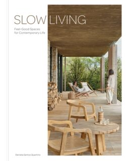 Slow Living: Feel-Good Spaces for Contemporary Life
