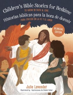 Childrens Bible Stories for Bedtime/Historias B?licas Para La Hora de Dormir (Bilingual Edition): To Grow in Faith & Love/Para Crecer En La Fe Y El A