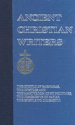 06. the Didache: The Epistle of Barnabas, the Epistles and the Martyrdom of St. Polycarp, the Fragments of Papias, the Epistle to Diogn