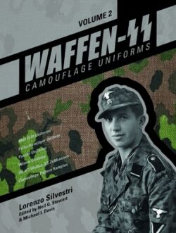 Waffen-SS Camouflage Uniforms, Vol. 2: M44 Drill Uniforms - Fallschirmjäger Uniforms - Panzer Uniforms - Winter Clothing - Ss-Vt/Waffen-SS Zeltbahnen