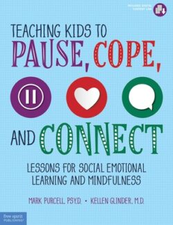 Teaching Kids to Pause, Cope, and Connect: Lessons for Social Emotional Learning and Mindfulness
