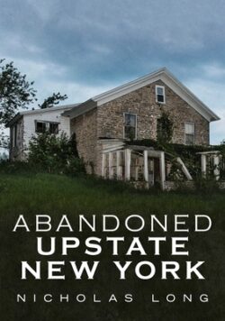 Abandoned Upstate New York