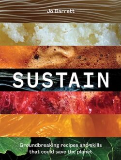 Sustain: Groundbreaking Recipes and Skills That Could Save the Planet