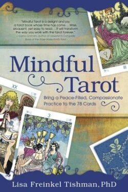Mindful Tarot: Bring a Peace-Filled, Compassionate Practice to the 78 Cards