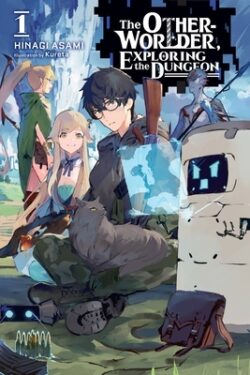 The Otherworlder, Exploring the Dungeon, Vol. 1 (Light Novel)