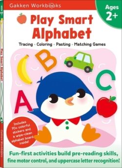 Play Smart Alphabet Age 2+: Preschool Activity Workbook with Stickers for Toddlers Ages 2, 3, 4: Learn Letter Recognition: Alphabet, Letters, Trac