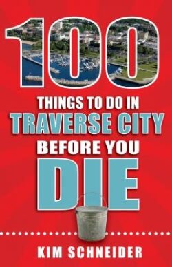 100 Things to Do in Traverse City Before You Die