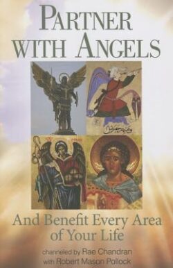 Partner with Angels: And Benefit Every Area of Your Life