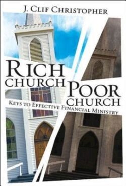 Rich Church, Poor Church: Keys to Effective Financial Ministry