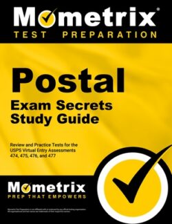Postal Exam Secrets Study Guide: Review and Practice Tests for the Usps Virtual Entry Assessment 474, 475, 476, and 477