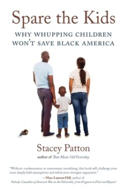 Spare the Kids: Why Whupping Children Won't Save Black America