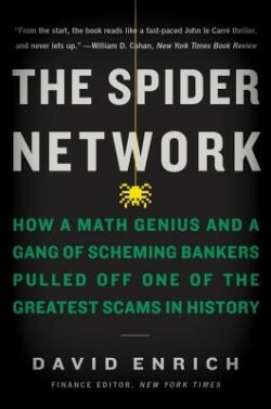 The Spider Network: How a Math Genius and a Gang of Scheming Bankers Pulled Off One of the Greatest Scams in History