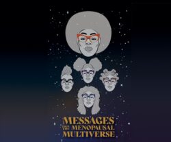Messages from the Menopausal Multiverse