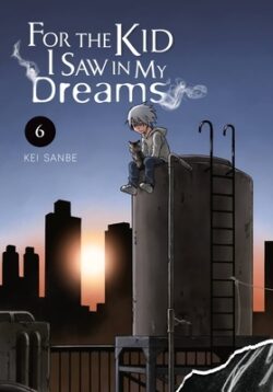 For the Kid I Saw in My Dreams, Vol. 6: Volume 6