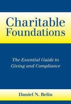 Charitable Foundations: The Essential Guide to Giving and Compliance