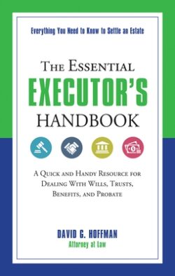 The Essential Executor's Handbook: A Quick and Handy Resource for Dealing with Wills, Trusts, Benefits, and Probate