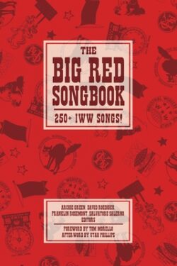 Big Red Songbook: 250+ Iww Songs!