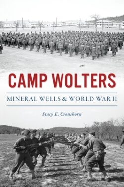 Camp Wolters: Mineral Wells & World War II