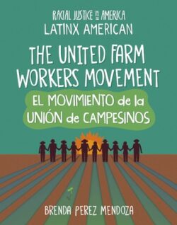 The United Farm Workers Movement / El Movimiento de la Unión de Campesinos