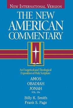 Amos, Obadiah, Jonah: An Exegetical and Theological Exposition of Holy Scripture Volume 19