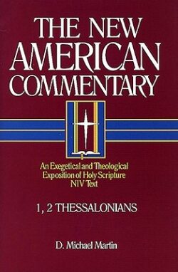 1, 2 Thessalonians: An Exegetical and Theological Exposition of Holy Scripture Volume 33