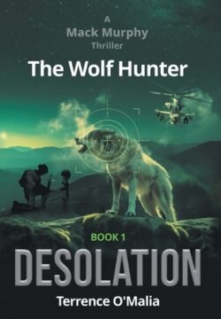 The Wolf Hunter: Desolation: Book 1 in the Mack Murphy Series