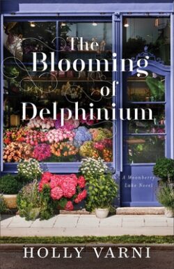 The Blooming of Delphinium: A Moonberry Lake Novel