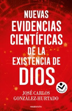 Nuevas Evidencias Cient?ficas de la Existencia de Dios / New Scientific Evidence for the Existence of God