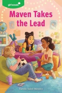 Girl Scouts: Maven Takes the Lead: A Girl Scout Novel