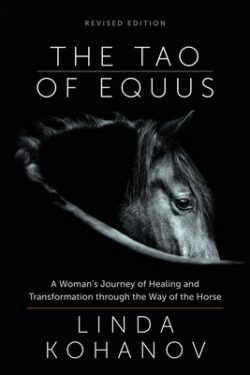The Tao of Equus (Revised): A Woman's Journey of Healing and Transformation Through the Way of the Horse