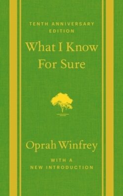 What I Know for Sure: Tenth Anniversary Edition