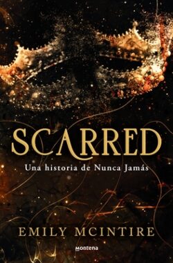 Scarred: Una Historia de Nunca Jam?s / Scarred: A Never After Story