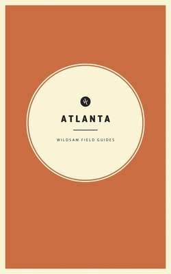 Wildsam Field Guides: Atlanta