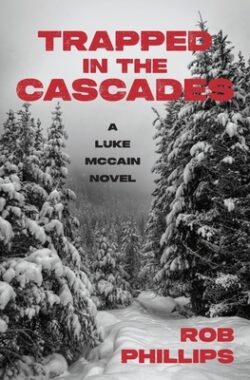 Trapped in the Cascades: A Luke McCain Novel