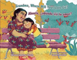 Grandma, Where Will Your Love Go? / Abuela, ?Ad?nde Ir? Tu Amor?