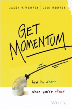 Get Momentum: How to Start When You're Stuck