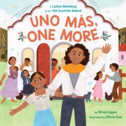 Uno M?s, One More: A Latino Retelling of an Old Scottish Ballad